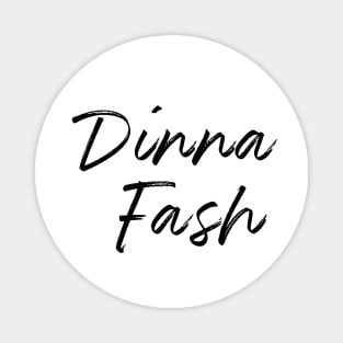 Outlander | Dinna Fash | Jamie Fraser Magnet